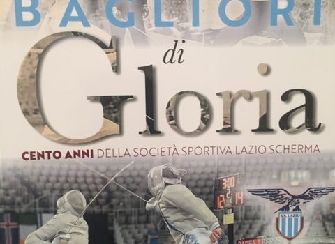 BAGLIORI DI GLORIA – Storia della Società Sportiva Lazio Scherma